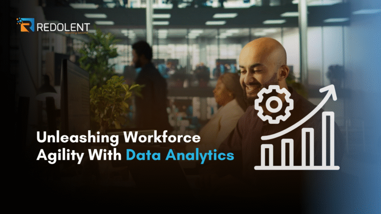 Unleashing Workforce Agility With Data Analytics