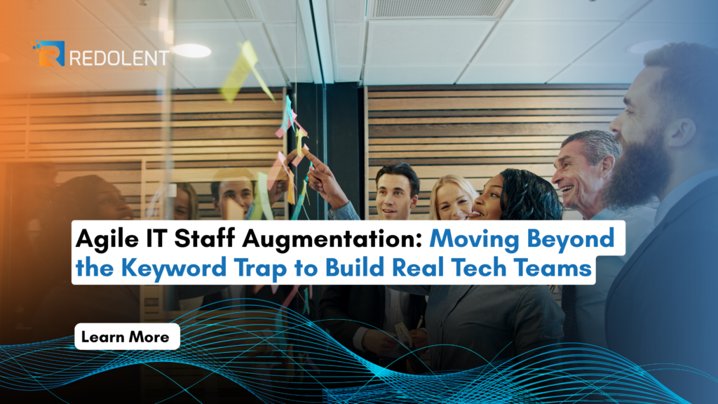Agile IT Staff Augmentation: Moving Beyond the Keyword Trap to Build Real Tech Teams